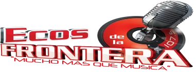 Ecos de la frontera 107.5 FM.